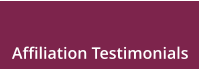 Affiliation Testimonials