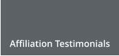 Affiliation Testimonials